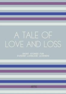 Tale of Love and Loss: Short Stories for Swedish Language Learners