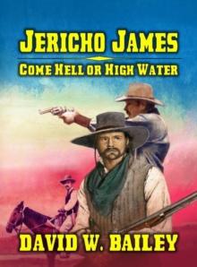 Jericho James - Come Hell or High Water