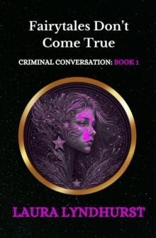 Fairytales Don't Come True : Criminal Conversation, #1