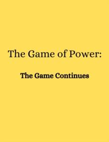 Game of Power: The Game Continues