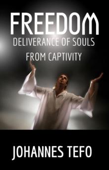 Freedom: Deliverance Of Souls From Captivity