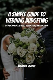 Simple Guide to Wedding Budgeting! Stop Worrying To Make a Budgeting Wedding Plan!