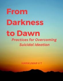 From Darkness to Dawn: Practices for Overcoming Suicidal Ideation