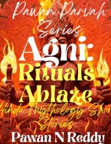 Agni: Rituals Ablaze