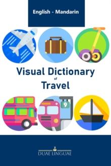 Visual Dictionary of Travel : English - Chinese Visual Dictionaries, #4