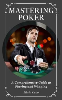 Mastering Poker : Mastering Casino Games, #2