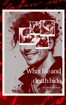 What Hides Life and Death : La verdad detras de un suicidio, #7