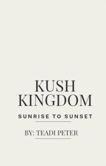 Kush Kingdom Sunrise To Sunset