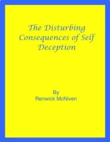 Disturbing Consequences of Self-Deception