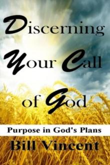 Discerning Your Call of God: Purpose in God's Plan