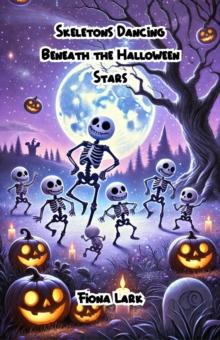 Skeletons Dancing Beneath the Halloween Stars : Halloween Series