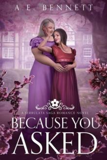 Because You Asked: A Serrulata Saga Romance Novel