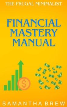 Frugal Minimalist: Financial Mastery Manual