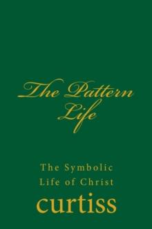 Pattern Life : Teachings of The Order of Christian Mystics, #10