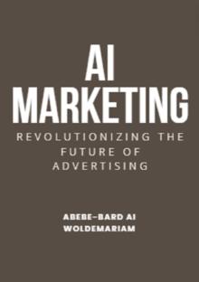 AI Marketing: Revolutionizing the Future of Advertising : 1A, #1