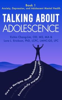 Talking About Adolescence (Book 1: Anxiety, Depression, and Adolescent Mental Health)