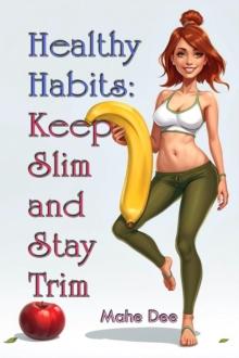 Healthy Habits: Keep Slim and Stay Trim