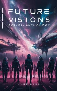 Future Visions : science fiction collections and anthologies, #2