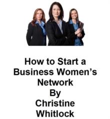 How to Start a Business Women's Network