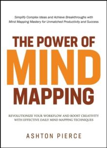 Power of Mind Mapping: Revolutionize Your Workflow and Boost Creativity with Effective Daily Mind Mapping Techniques