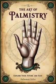 Art of Palmistry: Explore Your Future and Fate