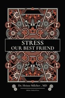 Stress, Our Best Friend