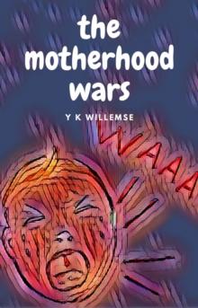 Motherhood Wars : The Motherhood Wars, #1