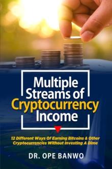 Multiple streams of Cryptocurrency income