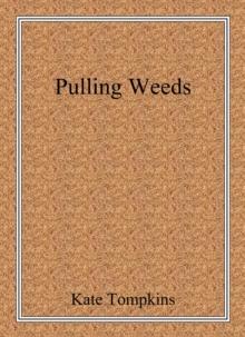 Pulling Weeds : Off the Beaten Path, #4