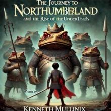 Journey to Northumberland the Rise of the Undertoads : Charlie the Great White Horse, #1