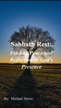 Sabbath Rest Finding Peace and Reflection in God's Presence