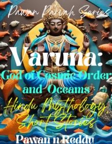 Varuna: God of cosmic orders and oceans.