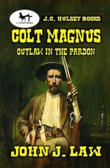 Colt Magnus - Outlaw In The Pardon