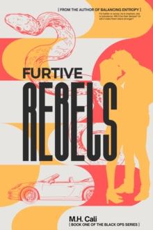 Furtive Rebels : The Black Ops Series, #1