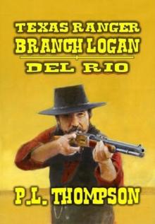 Texas Ranger - Branch Longan - Del Rio : Texas Ranger Branch Logan, #2