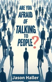 Are you afraid of talking to people?