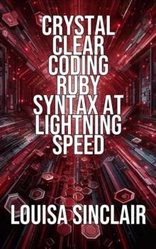 Crystal Clear Coding Ruby Syntax at Lightning Speed