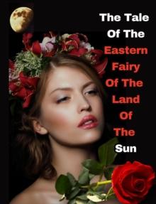 Tale Of The Eastern Fairy of The Land Of The Sun