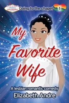 My Favorite Wife: A Lesbian Romantic Comedy