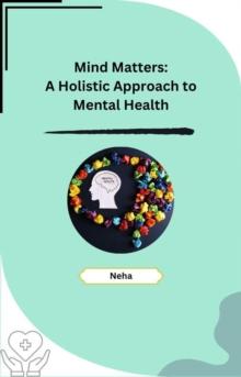 Mind Matters: A Holistic Approach to Mental Health