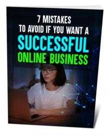 7 Mistakes to Avoid if You Want a Successful Online Business