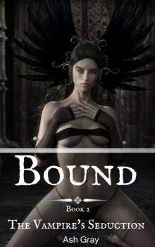 Bound : The Vampire's Seduction, #2