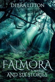 Falmora: A Novella and Six Stories