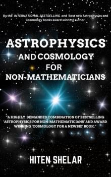 Astrophysics and Cosmology For Non-mathematicians