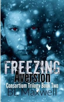 Freezing Aversion : Consortium Trilogy, #2