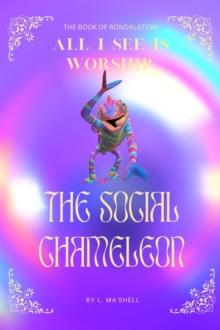 Book of Rondalation - All I See Is Worship:The Social Chameleon