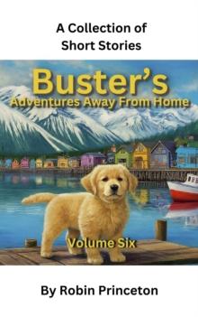 Buster's Adventures Away From Home Vol Six : Buster's Adventures Away From Home, #6