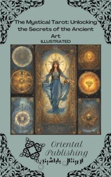 Mystical Tarot Unlocking the Secrets of the Ancient Art