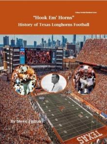 Hook em' Horns - History of Texas Longhorns Football : College Football Blueblood Series, #17