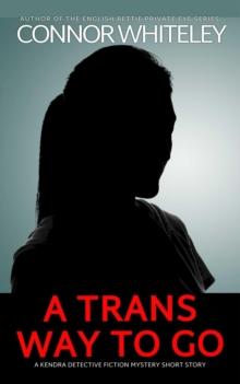 Trans Way To Go: A Kendra Detective Fiction Mystery Short Story